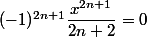 (-1)^{2n+1} \dfrac{x^{2n+1}}{2n+2}=0